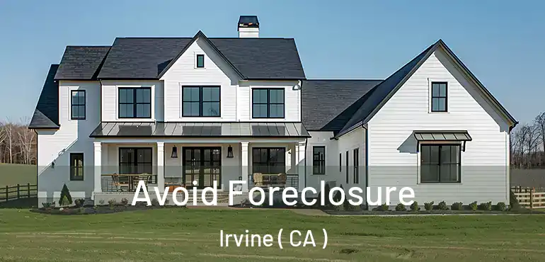 Avoid Foreclosure Irvine ( CA )