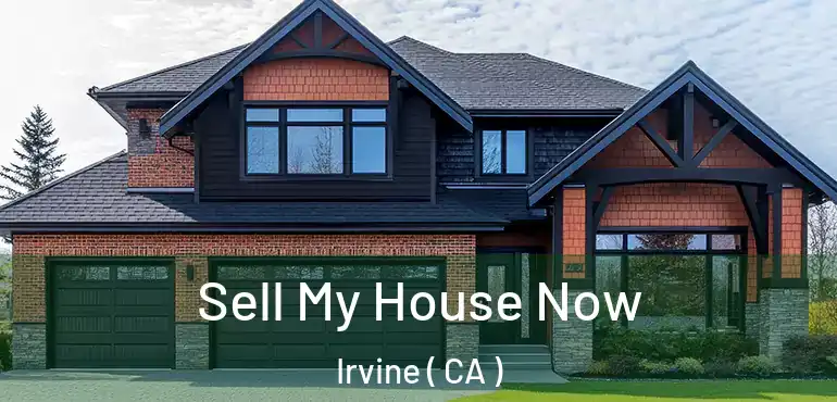  Sell My House Now Irvine ( CA )