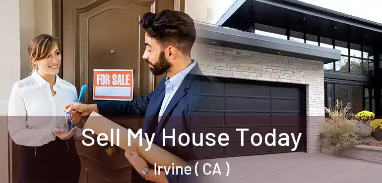  Sell My House Today Irvine ( CA )