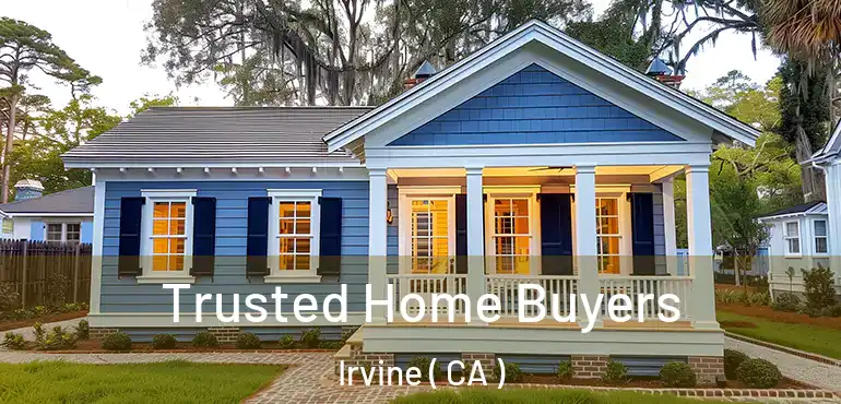  Trusted Home Buyers Irvine ( CA )